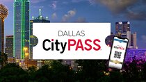 Dallas CityPASS®