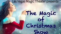 Magic of Christmas Show at Las Vegas Magic Theater on Las Vegas Blvd