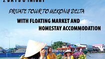 2 days MEKONG DELTA Private Tour with FLOATING MARKET n HOMESTAY 