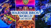 Warner Bros World Abu Dhabi Admission Tickets with Pick up