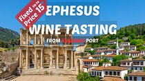 Ephesus & Şirince Village with Lunch& Wine Tasting (Fixed Price)