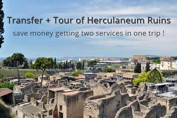 Private transfer from Naples to Sorrento with tour of Herculaneum Ruins