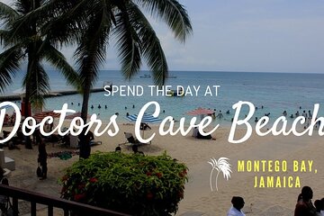 Doctor’s Cave Beach and Margaritaville Private Tour 