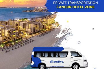 Cancun Hotel Zone Private Transfer From & To Cancun Airport