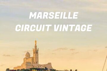 Vintage Guided Tour of Marseille