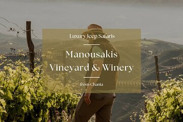 Chania Luxury Jeep Safaris: Manousakis Vineyard & Winery