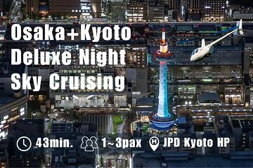 [43 Mins]Kyoto-Osaka night view excursion