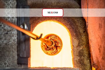 Private tour on Murano Island: discover the art of Artisanal Glassblowing