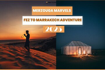 Luxury Tour : 3-Day from Fez to Marrakech via Merzouga desert