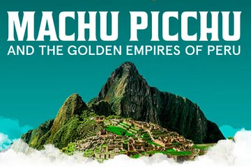 Australian Museum of Machu Picchu and the Golden Empires of Peru 