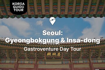 Seoul: Gyeongbokgung & Insa-dong Gastroventure Day Tour