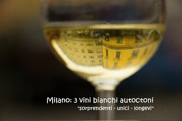Milan: 3 surprising and unique native white wines