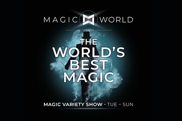 MAGIC WORLD VIENNA - The World´s Best Magic