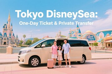 Tokyo DisneySea 1-Day Ticket & Private Transfer